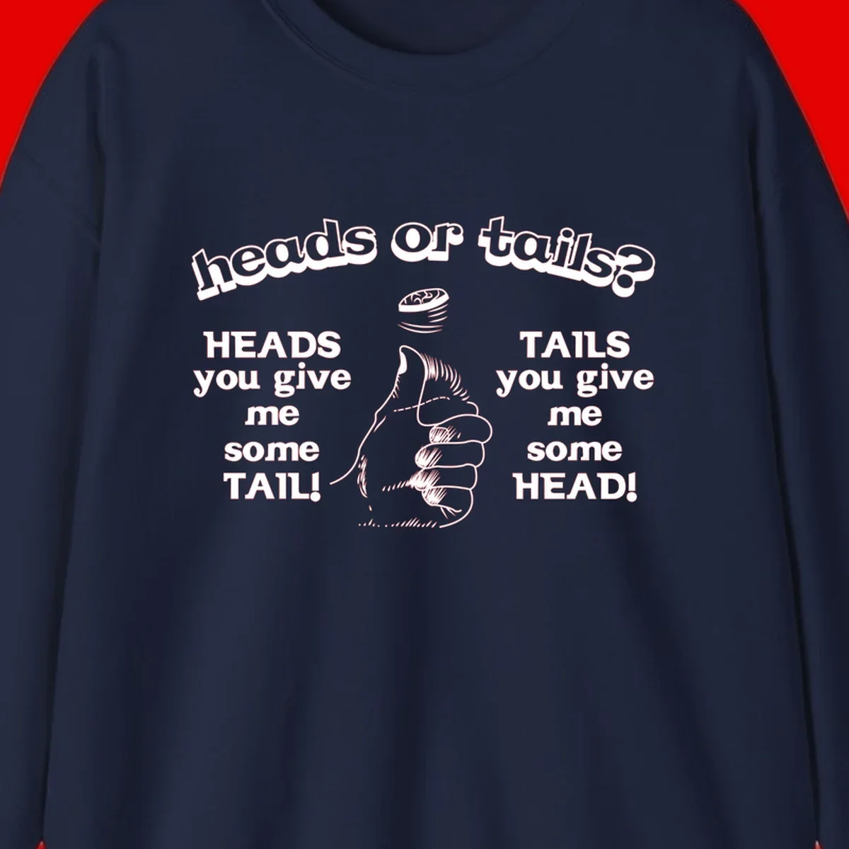 Heads or tails coin flip design with thumbs up hand and spinning coin with cheeky text humor