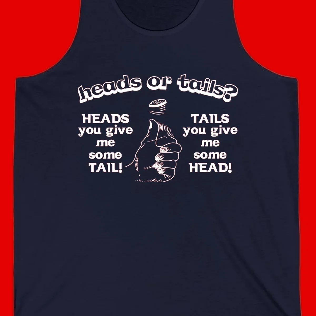 Heads or tails coin flip design with thumbs up hand and spinning coin with cheeky text humor