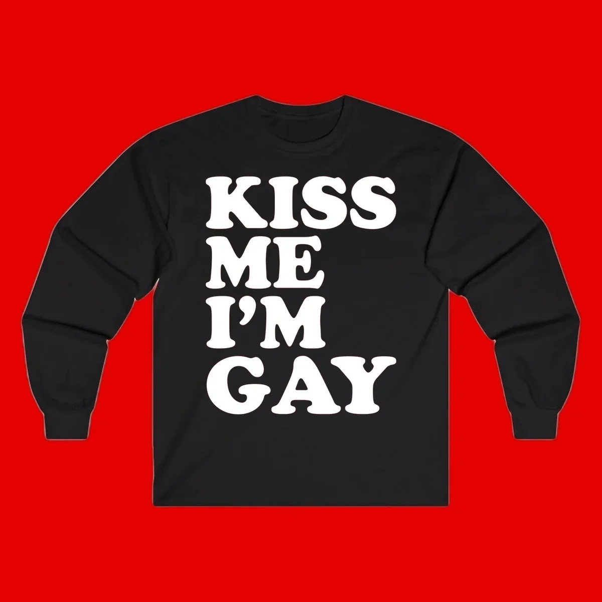 Bold white block letters spelling 'KISS ME I'M GAY' stacked vertically on gray background
