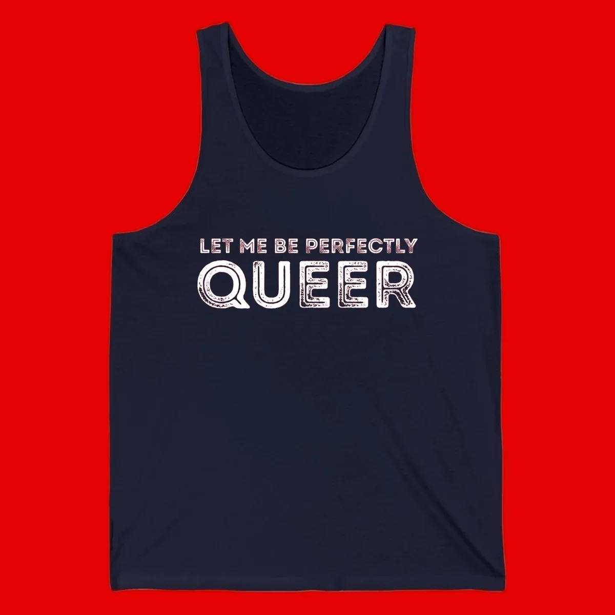 Distressed white typography spelling 'Let Me Be Perfectly Queer' on gray background with grunge texture throughout letters