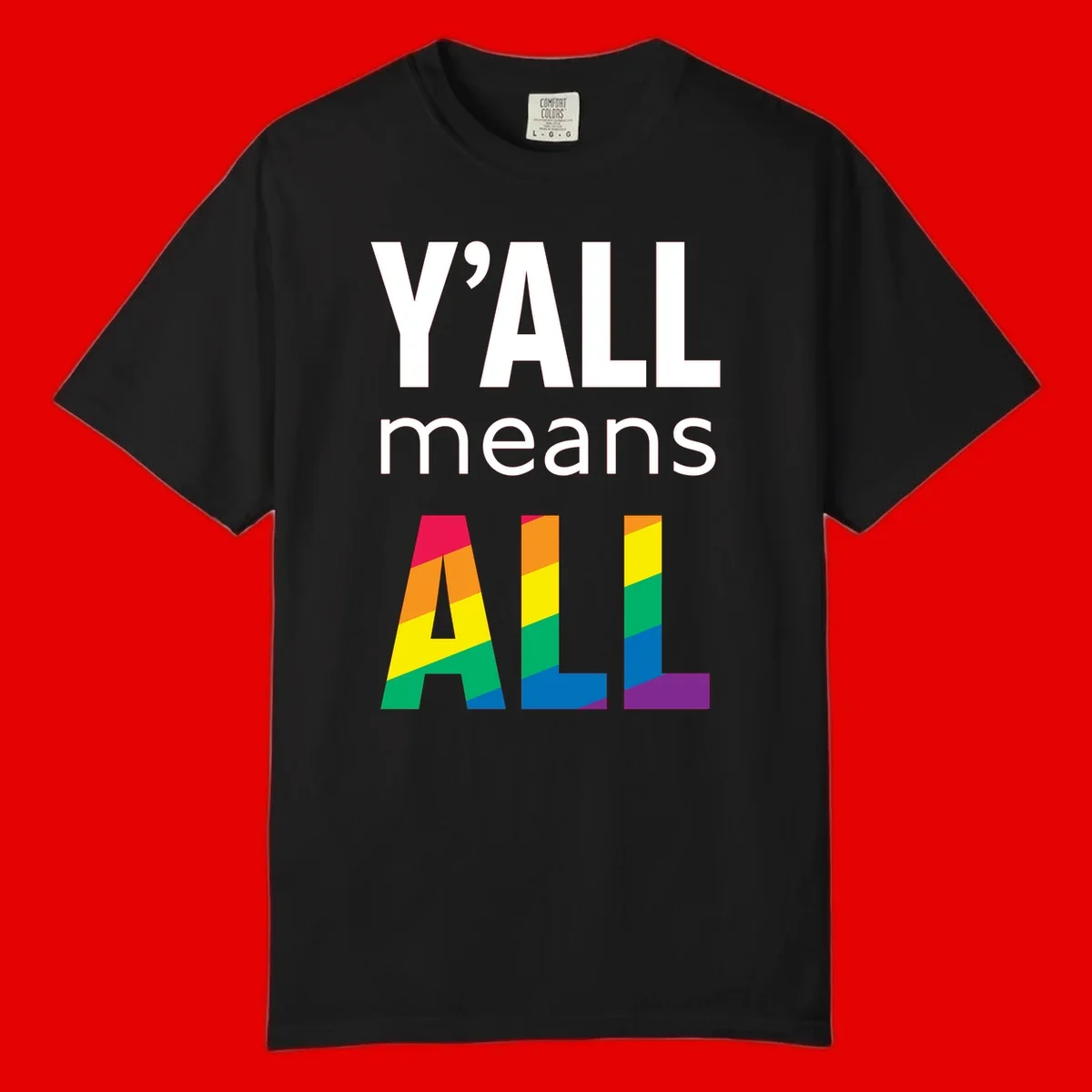 Y'all Means All Pride design with rainbow gradient striped letters spelling ALL in pride flag colors