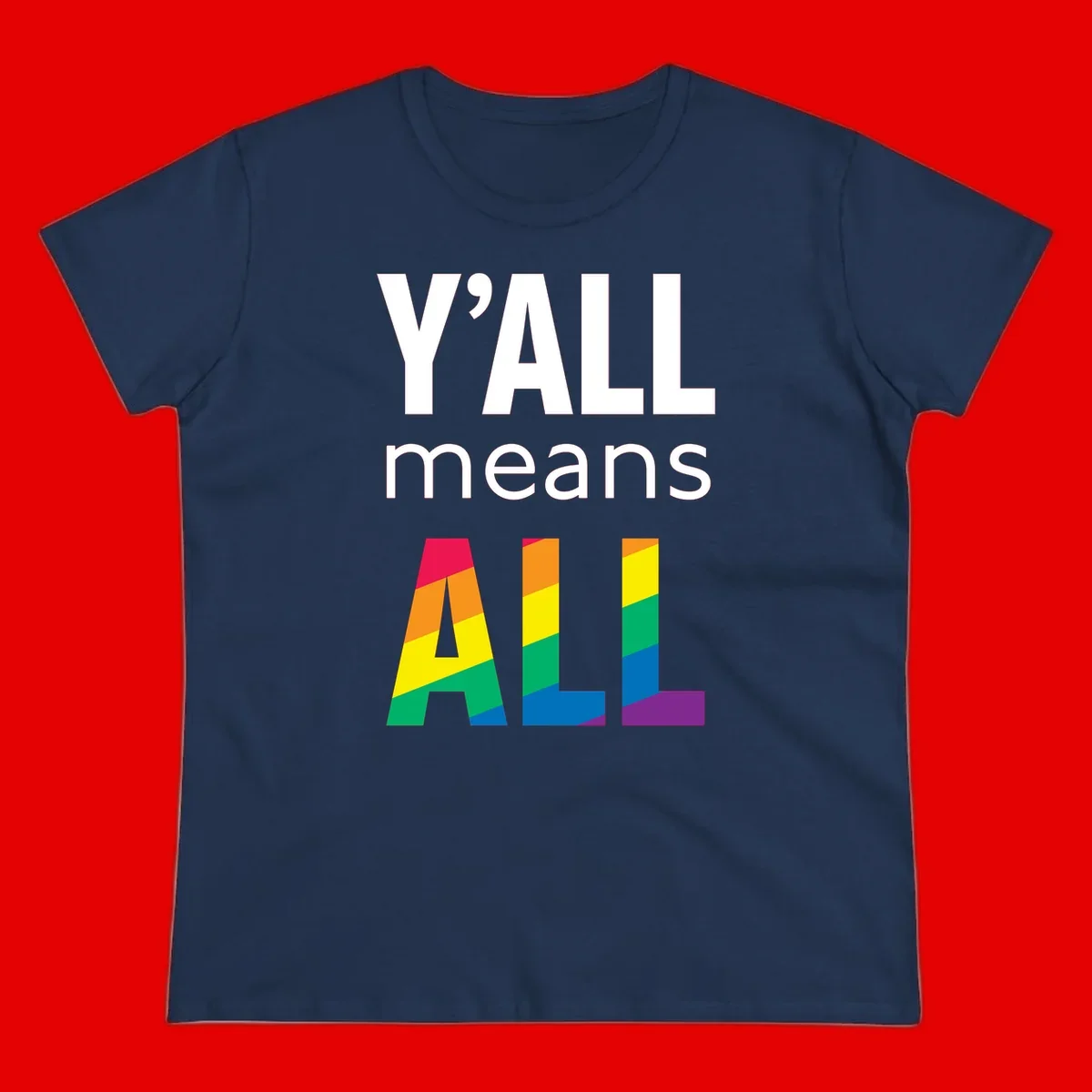 Y'all Means All Pride design with rainbow gradient striped letters spelling ALL in pride flag colors