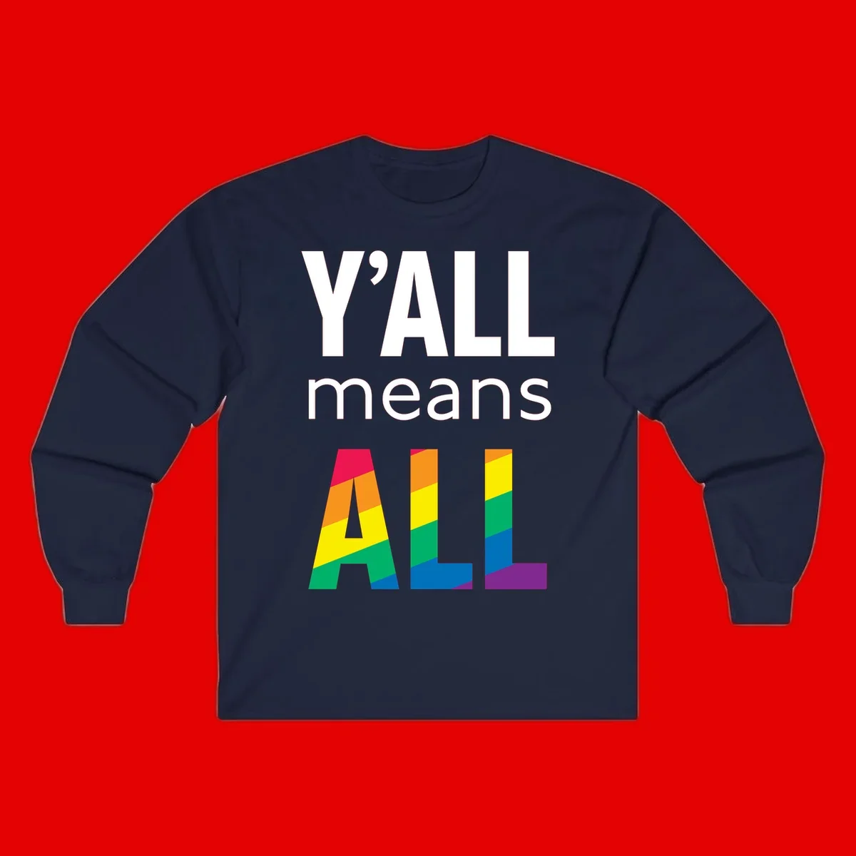 Y'all Means All Pride design with rainbow gradient striped letters spelling ALL in pride flag colors