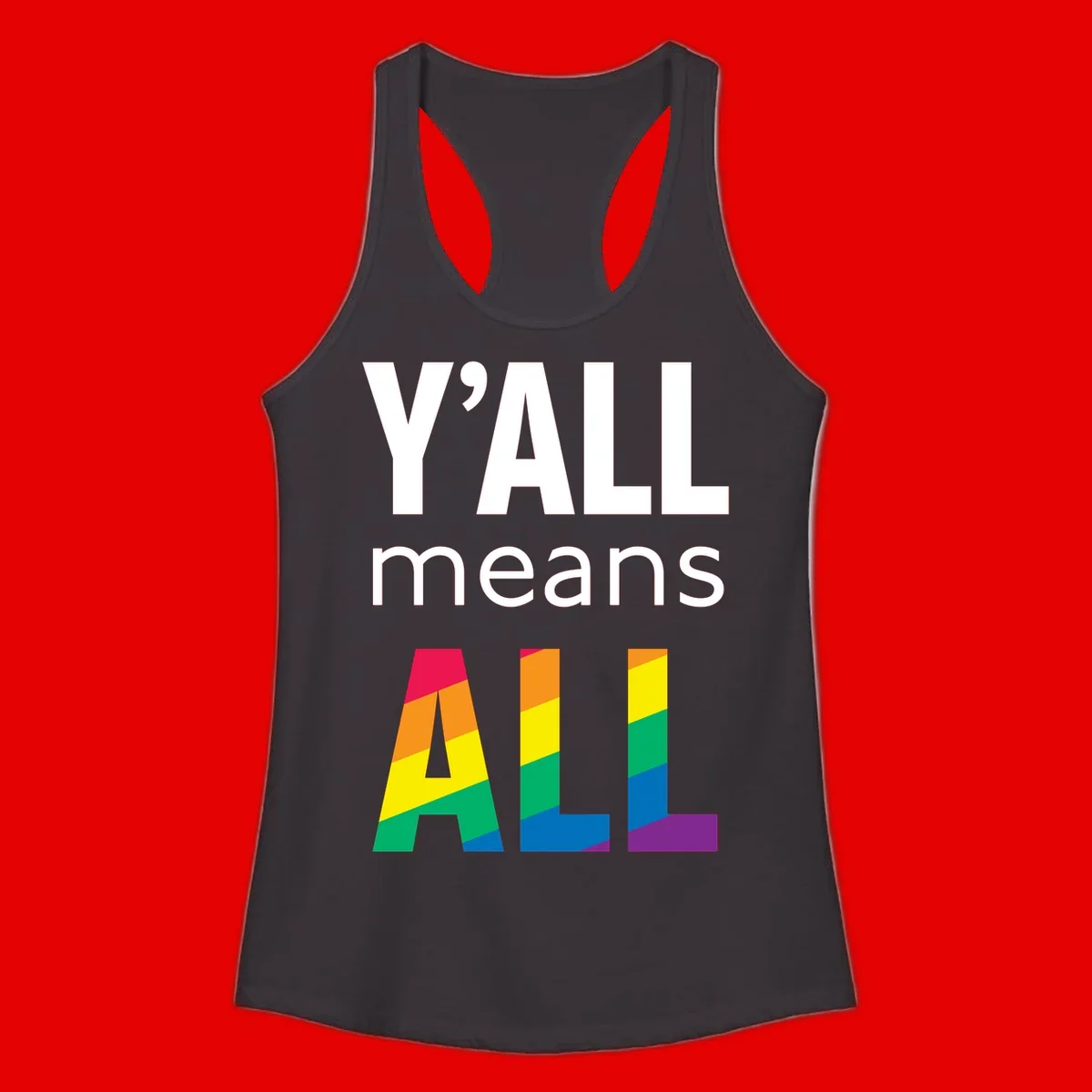 Y'all Means All Pride design with rainbow gradient striped letters spelling ALL in pride flag colors