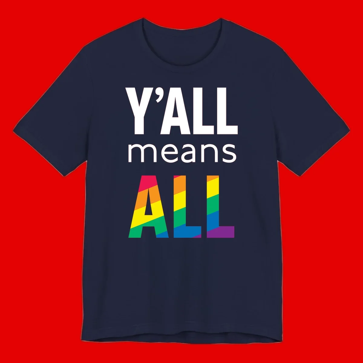 Y'all Means All Pride design with rainbow gradient striped letters spelling ALL in pride flag colors