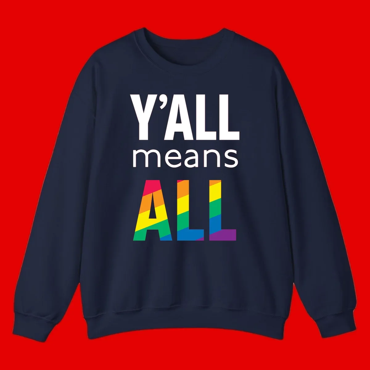 Y'all Means All Pride design with rainbow gradient striped letters spelling ALL in pride flag colors