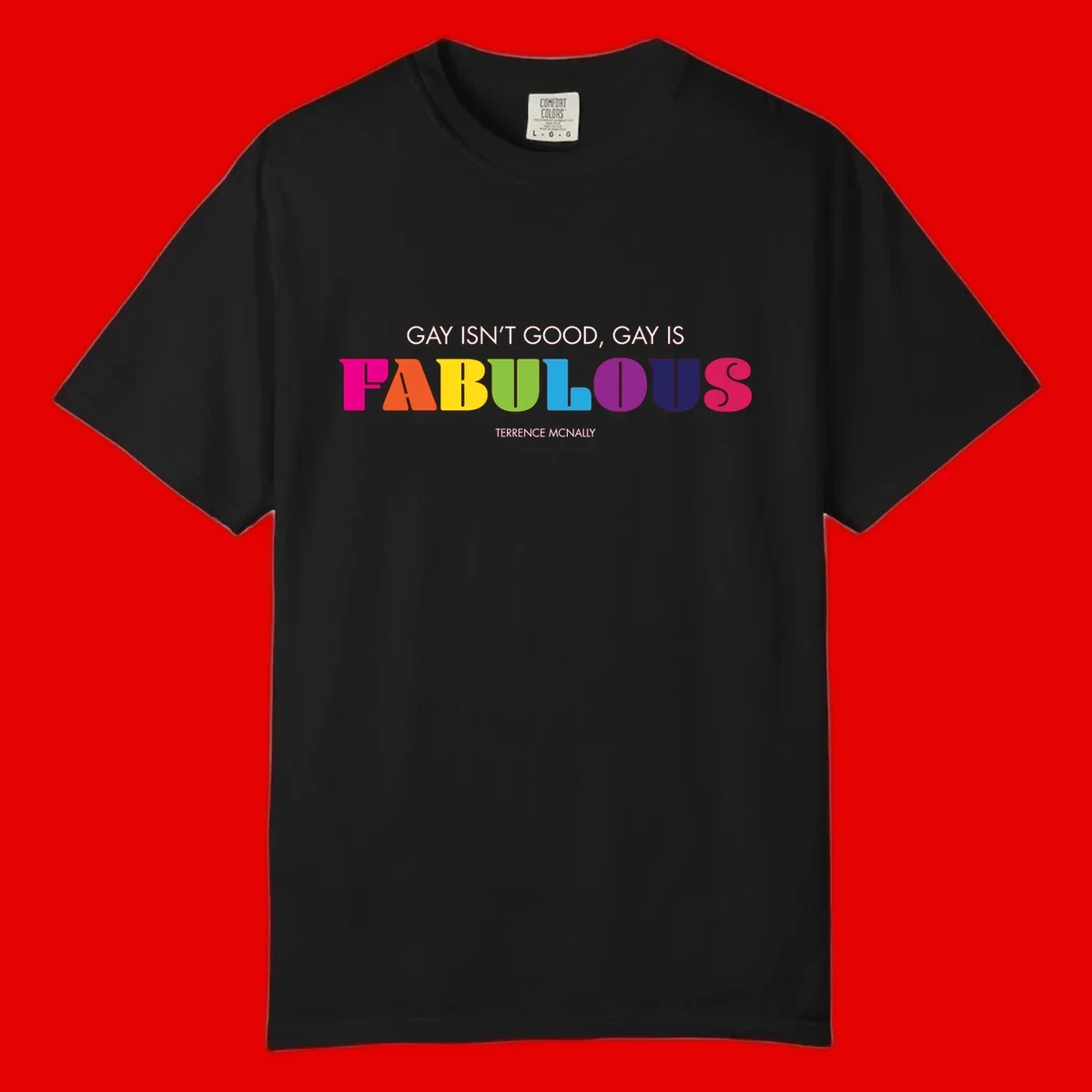 Gay is fabulous pride quote design with rainbow colored letters spelling fabulous and Terrence McNally attribution