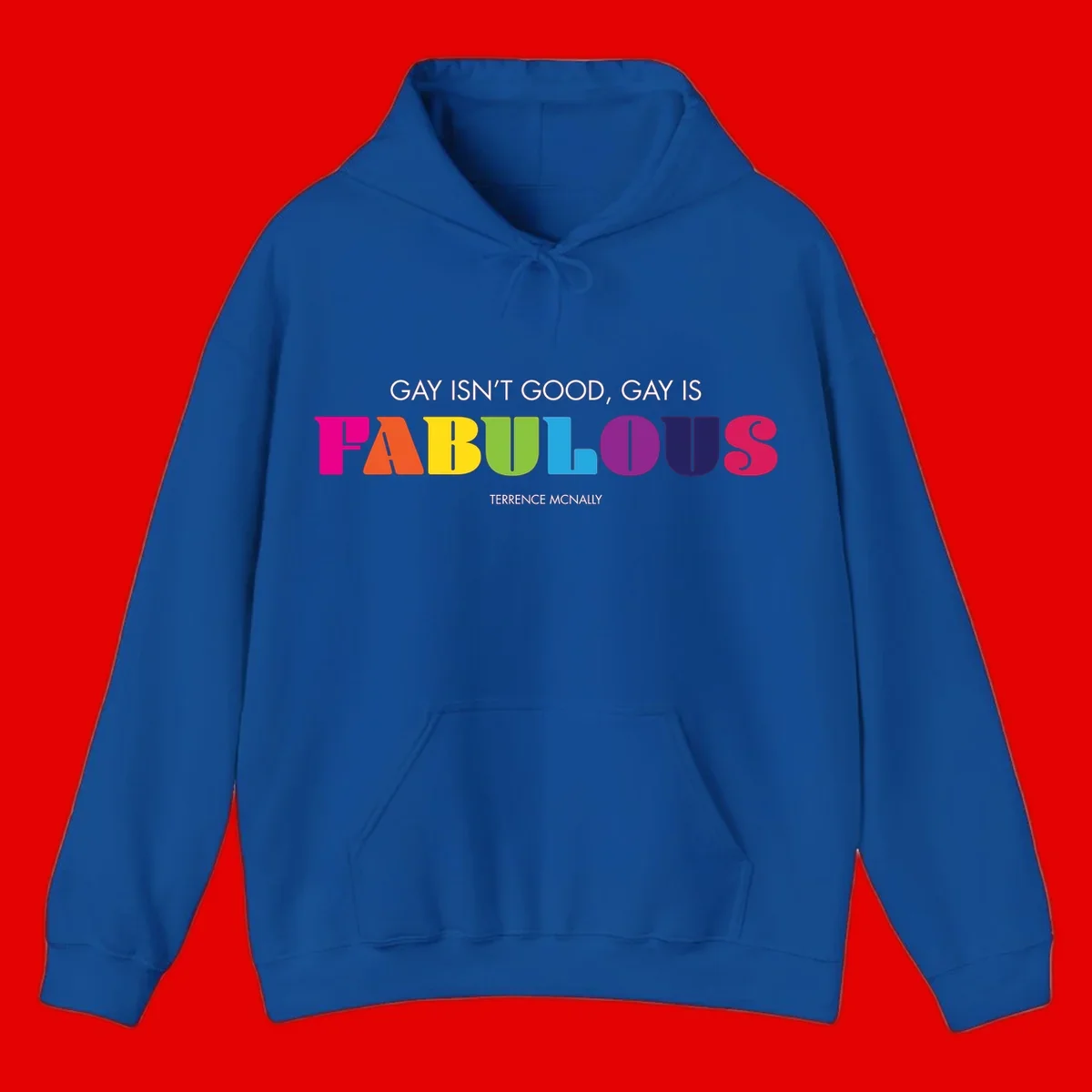 Gay is fabulous pride quote design with rainbow colored letters spelling fabulous and Terrence McNally attribution
