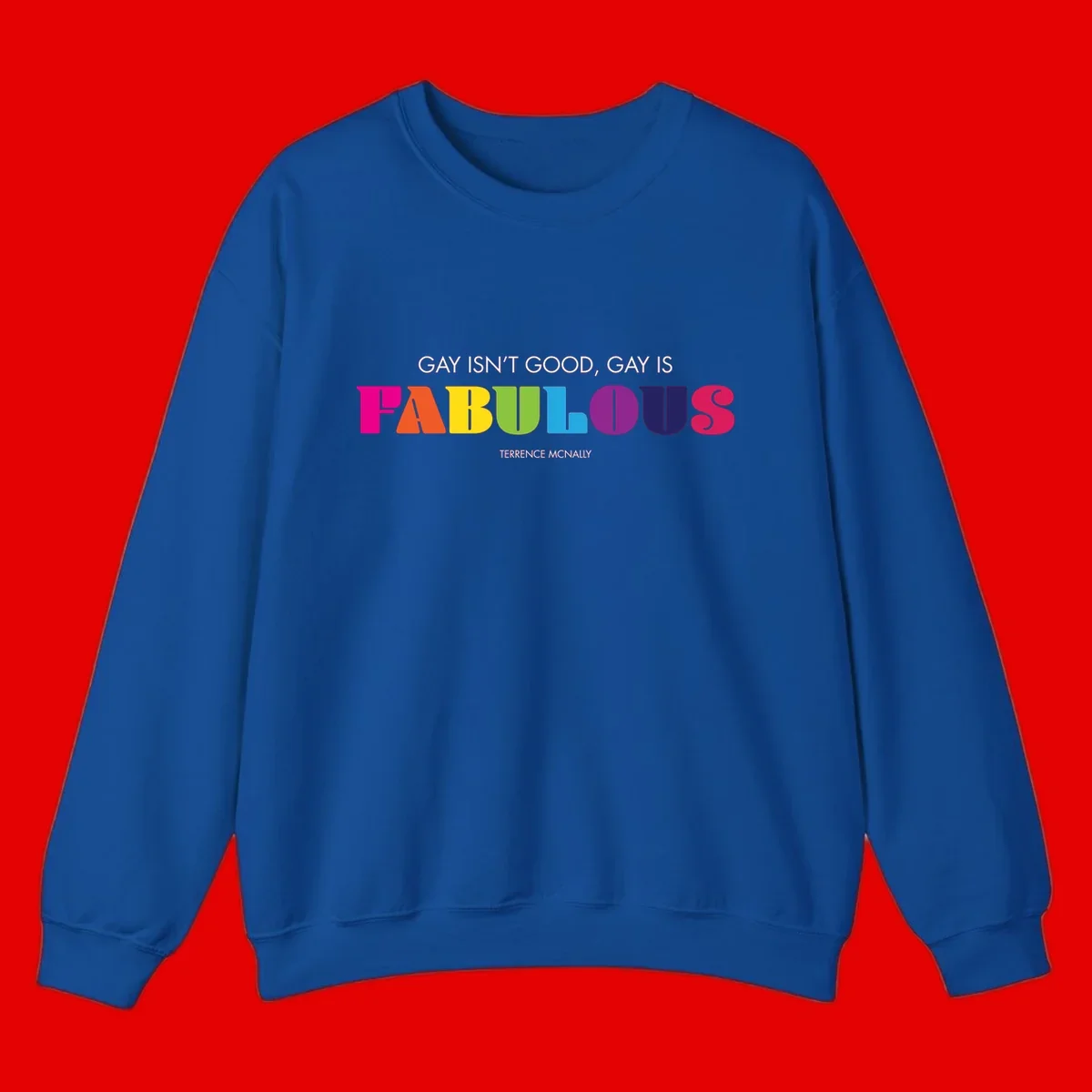 Gay is fabulous pride quote design with rainbow colored letters spelling fabulous and Terrence McNally attribution