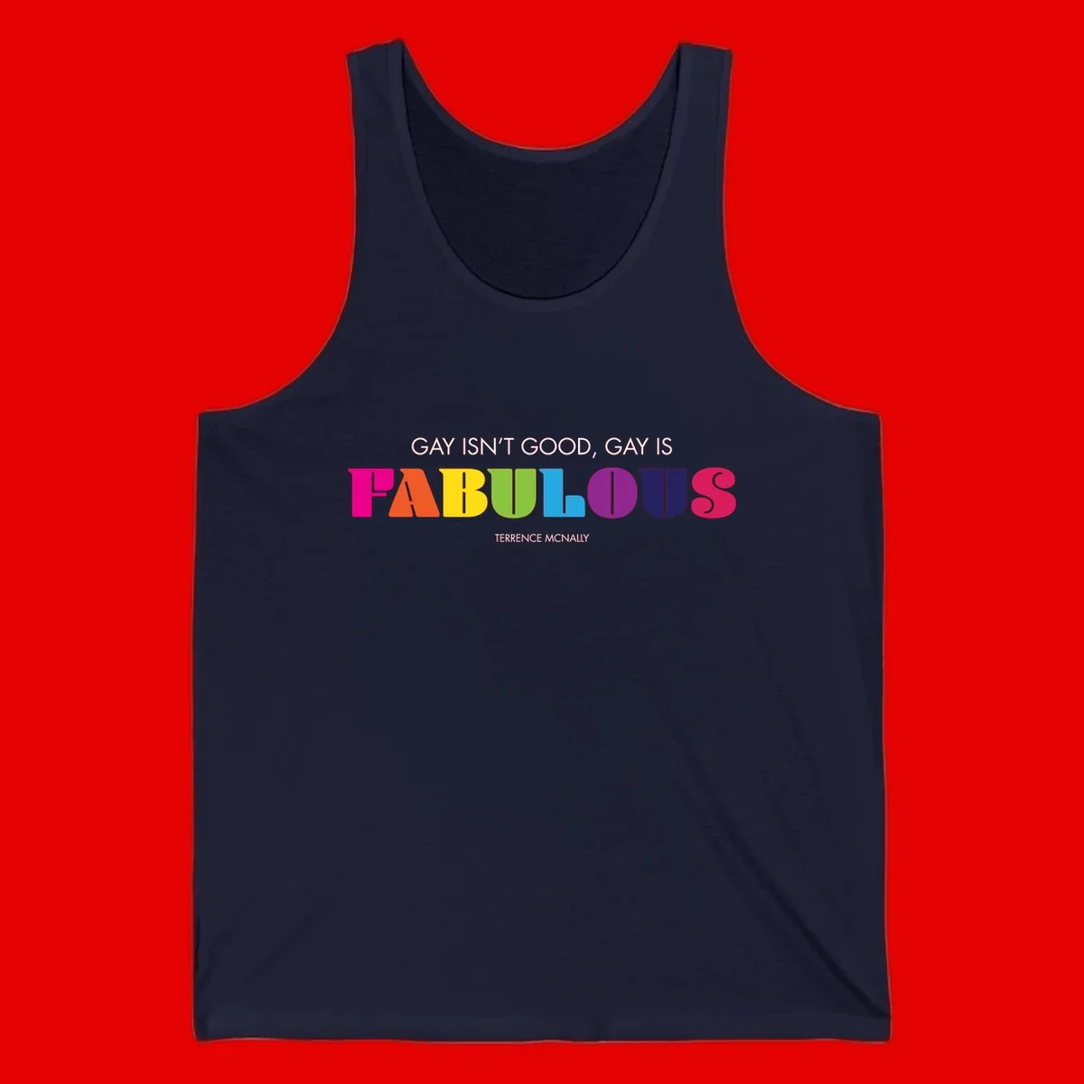 Gay is fabulous pride quote design with rainbow colored letters spelling fabulous and Terrence McNally attribution