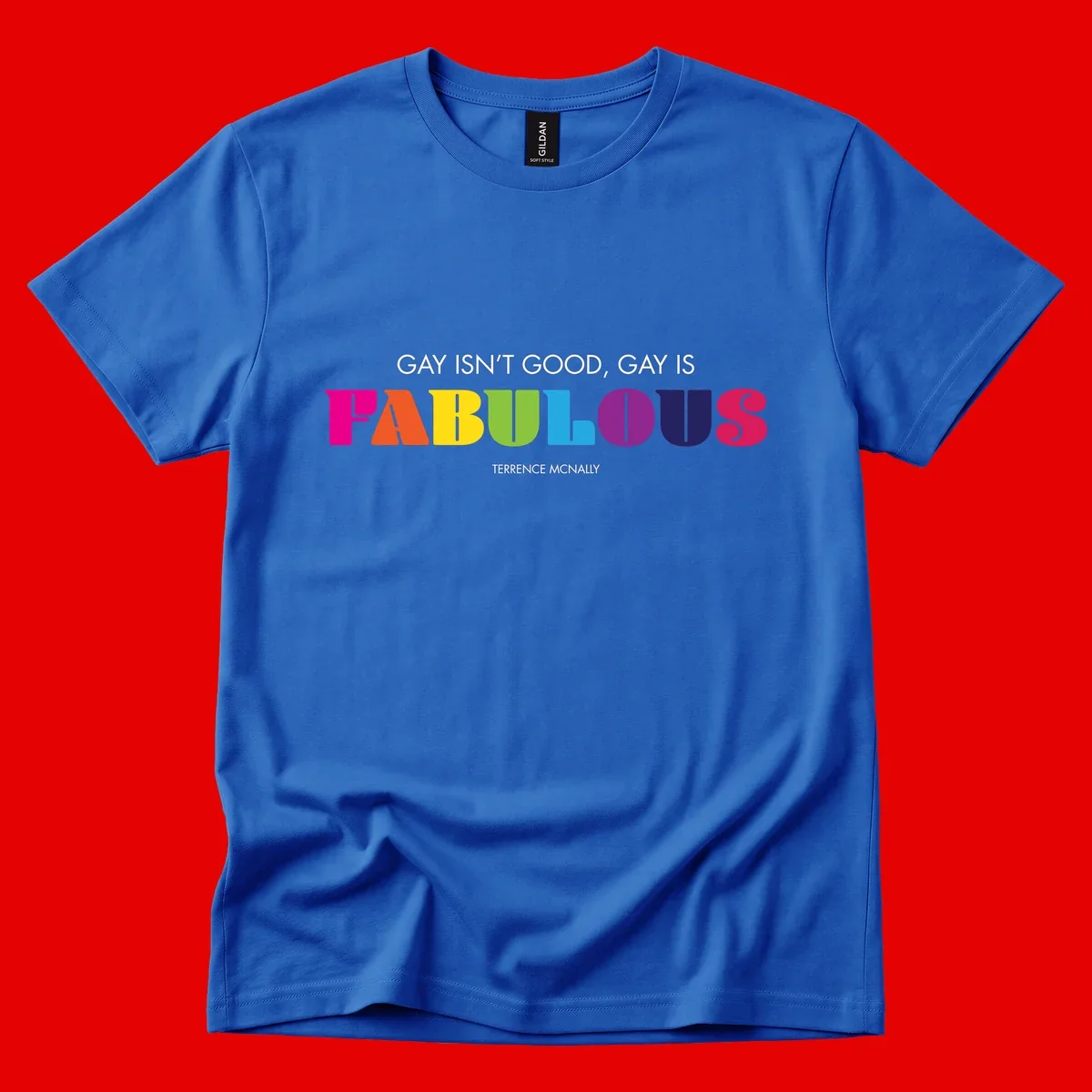 Gay is fabulous pride quote design with rainbow colored letters spelling fabulous and Terrence McNally attribution