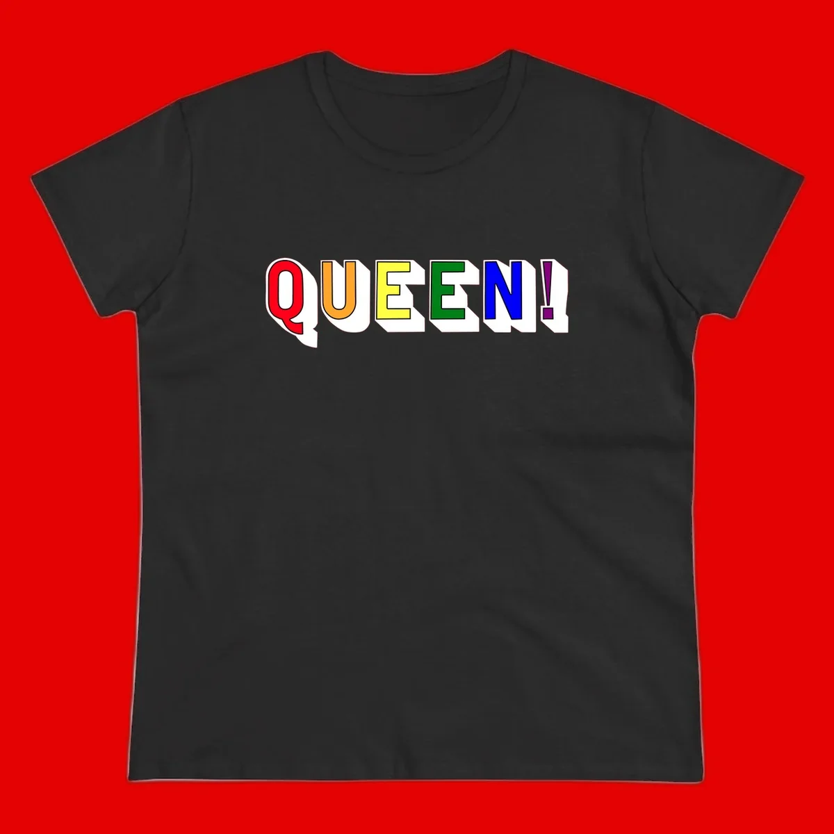 Rainbow-queen-pride design: colorful letters spelling QUEEN! in red, orange, yellow, green, blue, and purple with 3D shadow effect