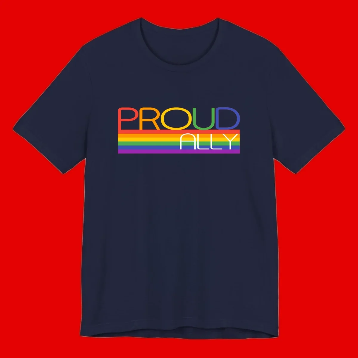 Proud Ally rainbow pride design with multicolored letters and horizontal pride flag stripes in red, orange, yellow, green, blue, and purple