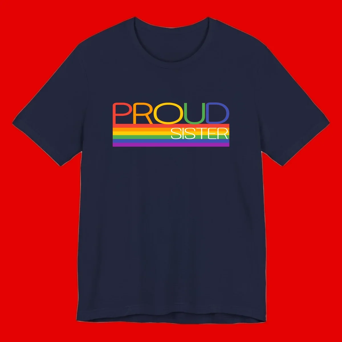 Proud Sister design with rainbow-colored letters and horizontal pride stripes on gray background