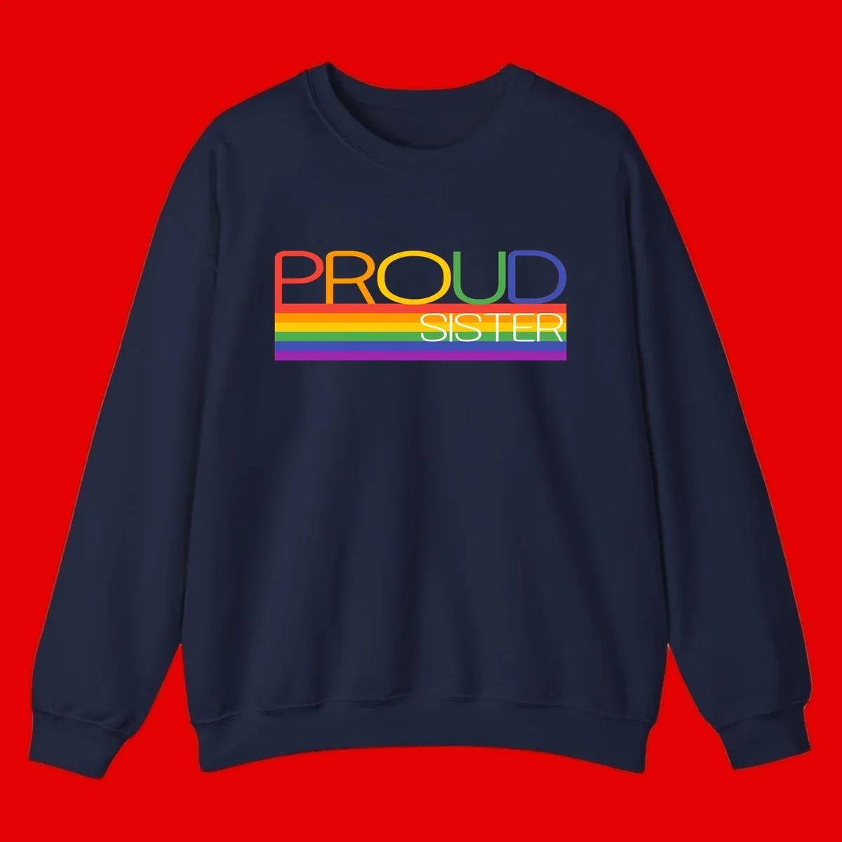 Proud Sister design with rainbow-colored letters and horizontal pride stripes on gray background