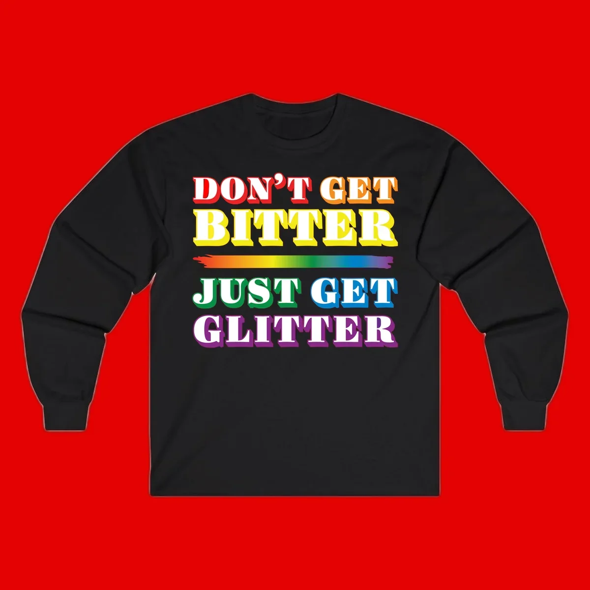 Colorful don't get bitter just get glitter pride design with rainbow gradient brush stroke and bold typography in red, orange, yellow, green, blue, and purple text