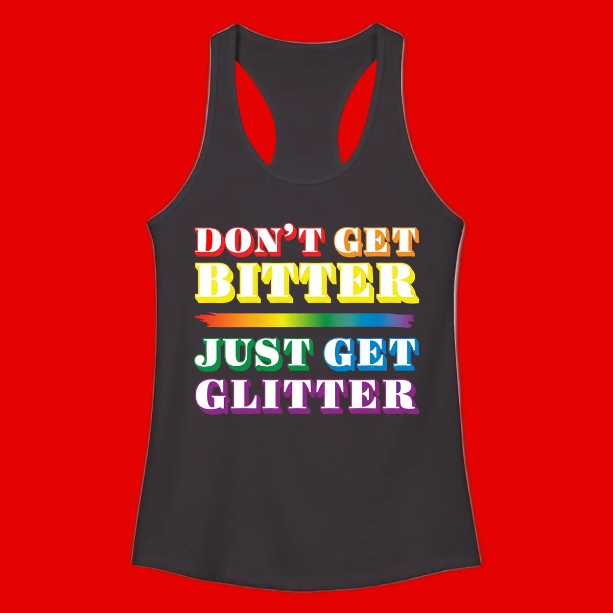 Colorful don't get bitter just get glitter pride design with rainbow gradient brush stroke and bold typography in red, orange, yellow, green, blue, and purple text