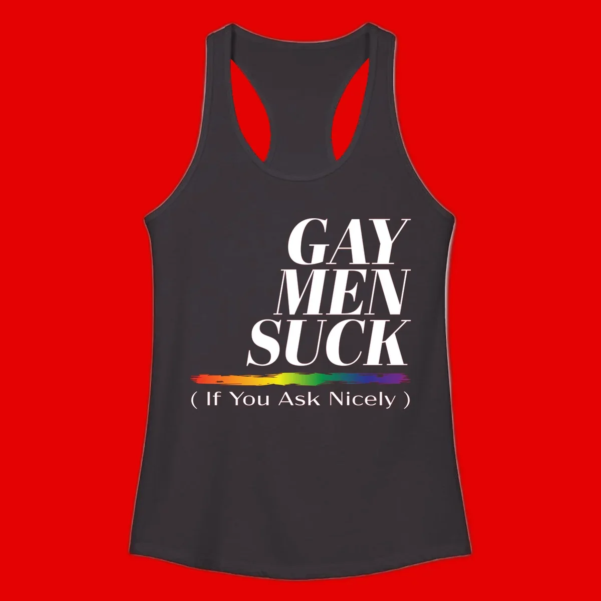 Gay men suck if you ask nicely pride design with white text and rainbow paint stroke accent on gray background