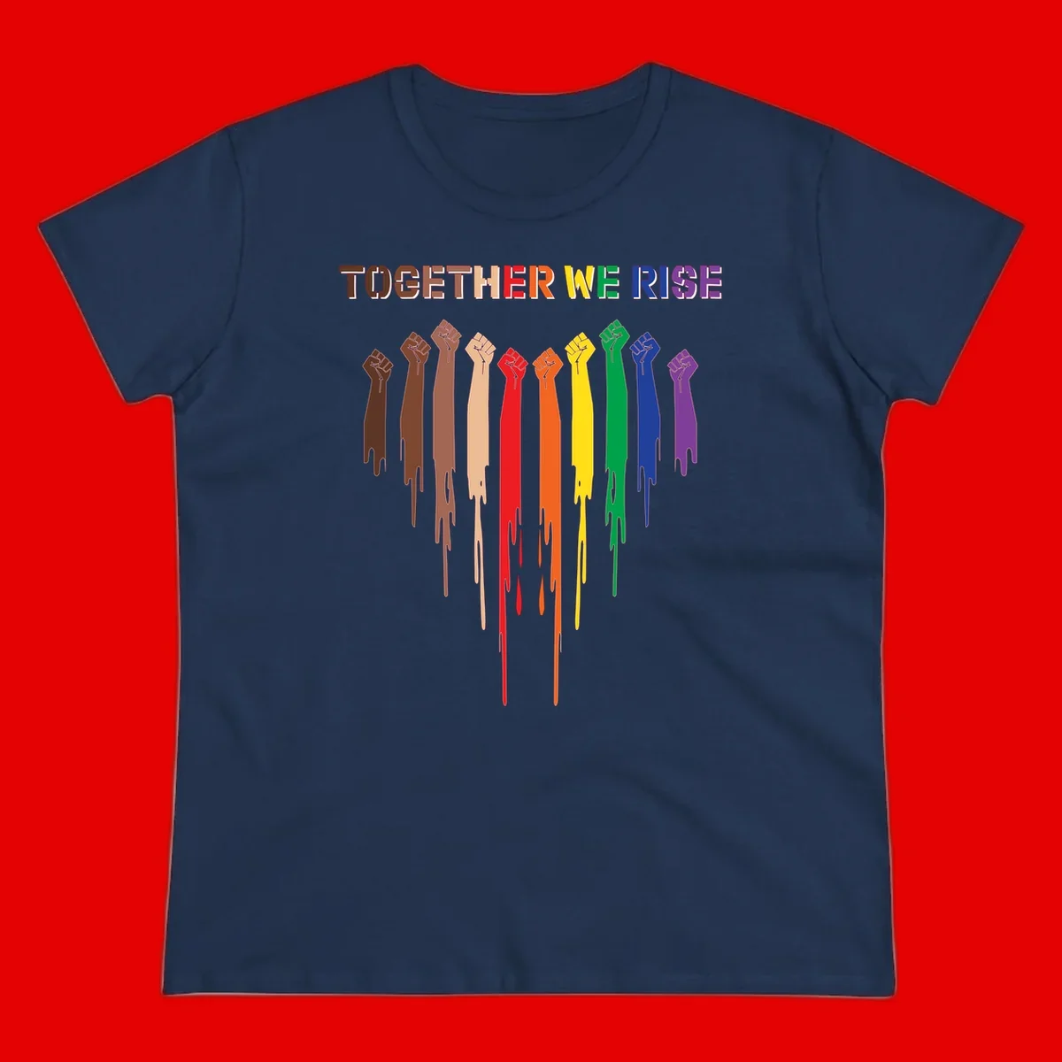 Ten raised fists in rainbow colors from brown to purple with dripping paint effect and 'Together We Rise' text above, symbolizing unity and diversity