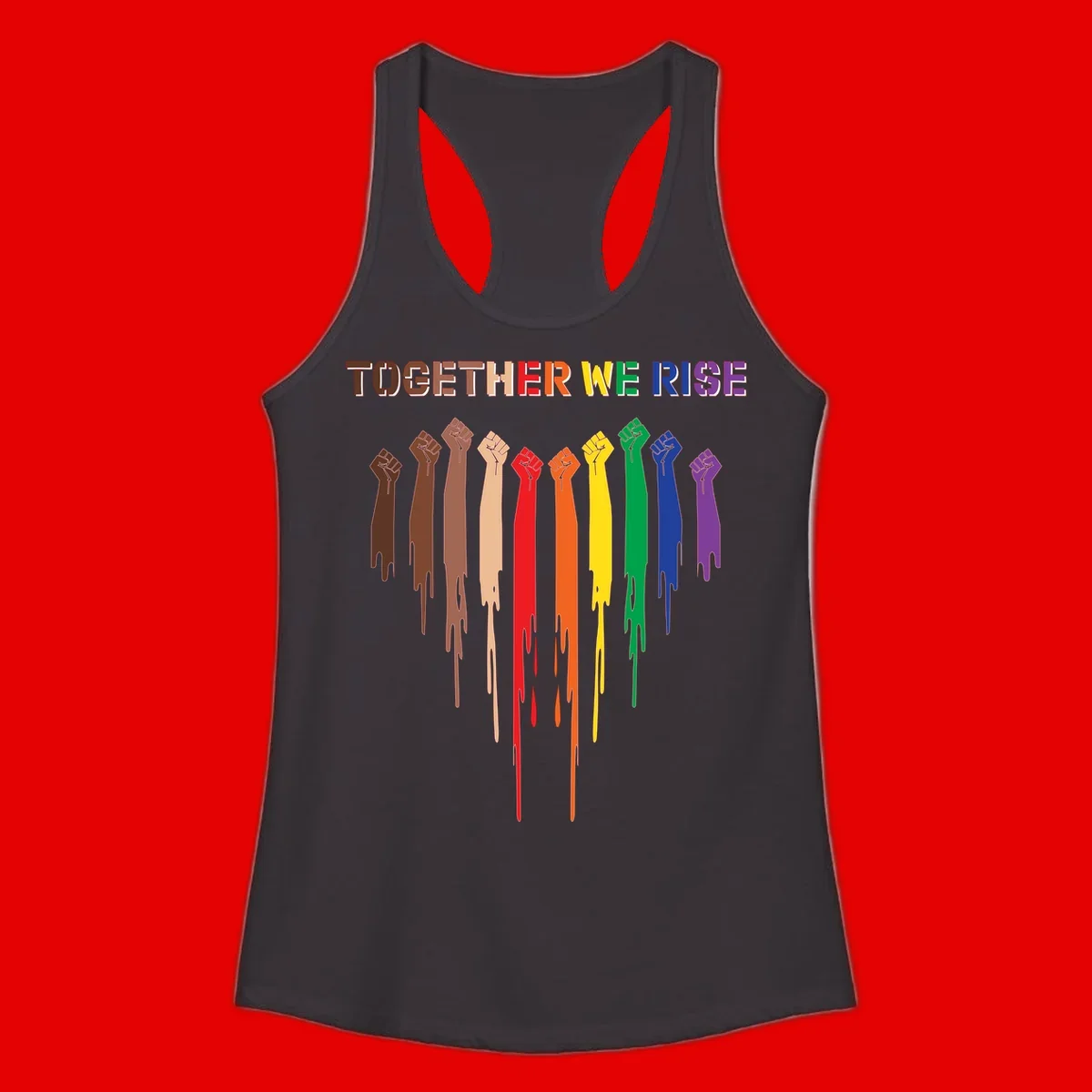 Ten raised fists in rainbow colors from brown to purple with dripping paint effect and 'Together We Rise' text above, symbolizing unity and diversity