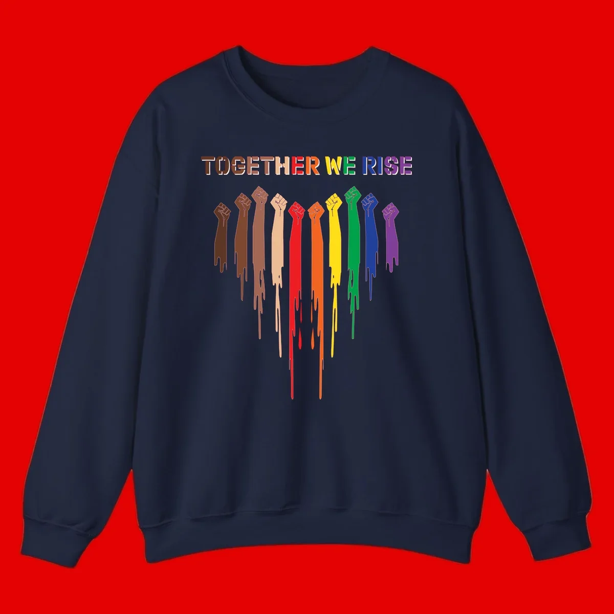 Ten raised fists in rainbow colors from brown to purple with dripping paint effect and 'Together We Rise' text above, symbolizing unity and diversity