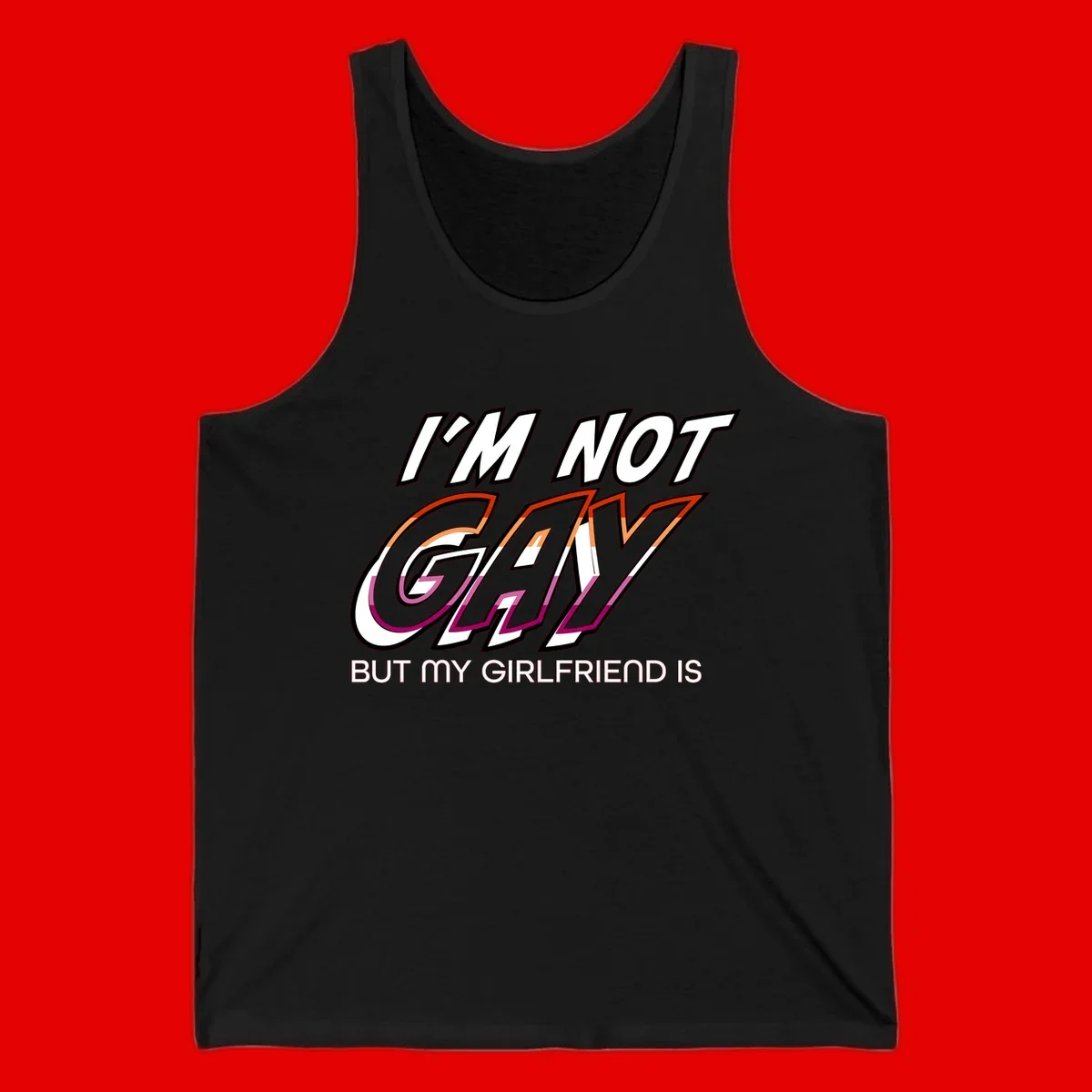 Bold typography design reading 'I'm not gay but my girlfriend is' in orange and magenta layered 3D letters