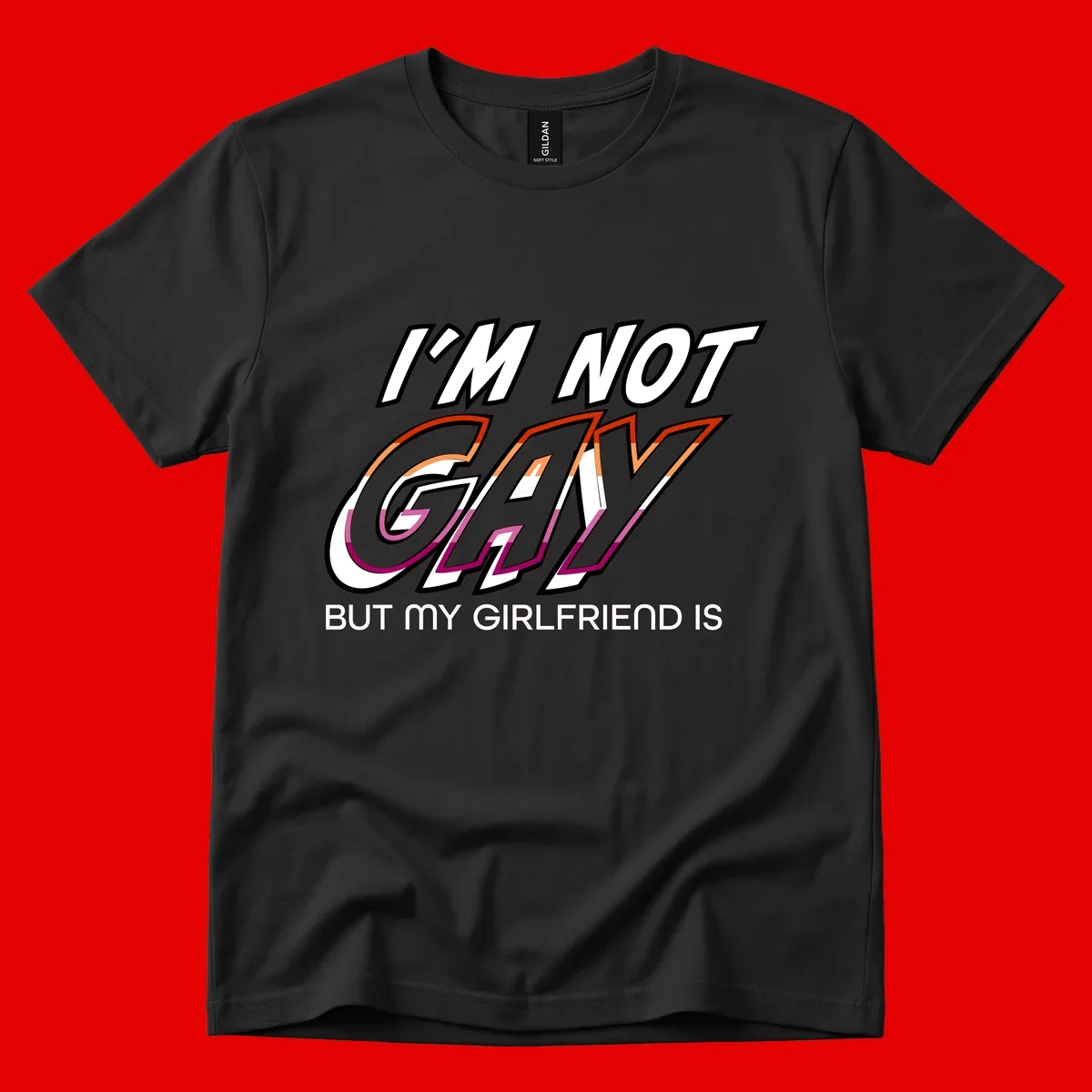 Bold typography design reading 'I'm not gay but my girlfriend is' in orange and magenta layered 3D letters