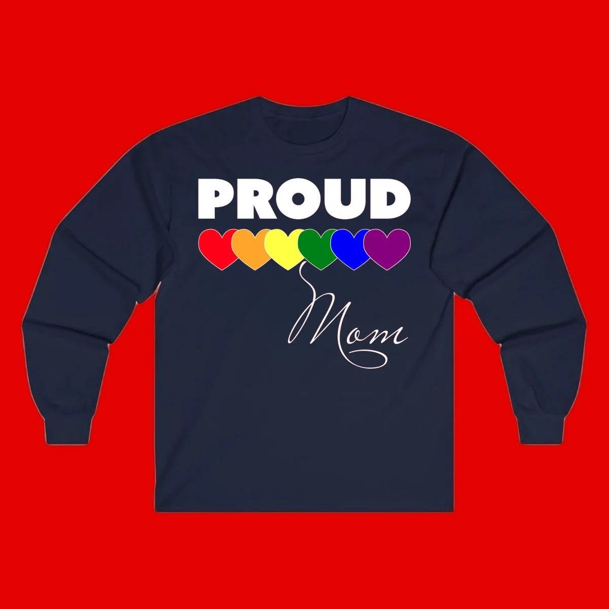 Proud Mom Pride design with six rainbow-colored hearts and script lettering on gray background