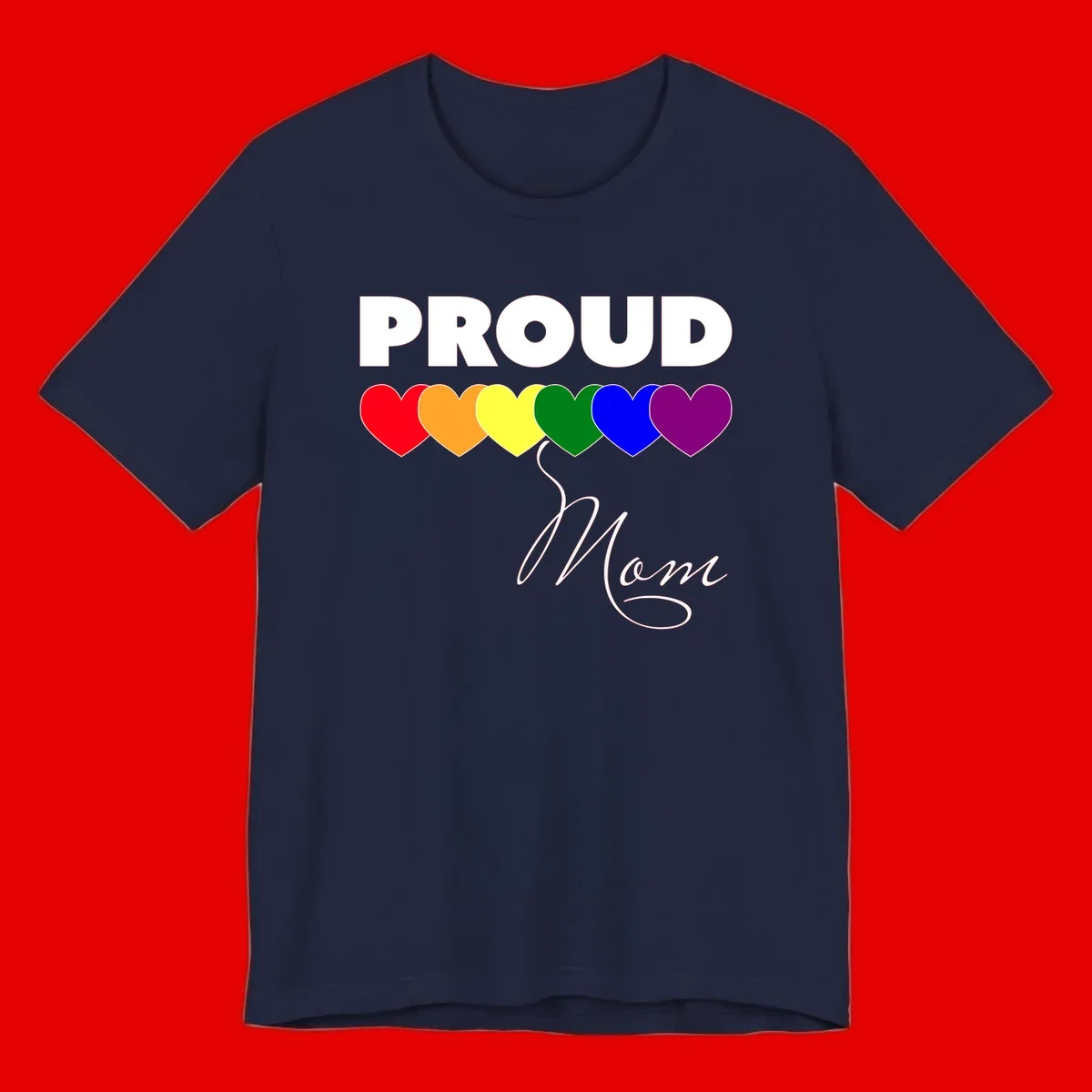 Proud Mom Pride design with six rainbow-colored hearts and script lettering on gray background