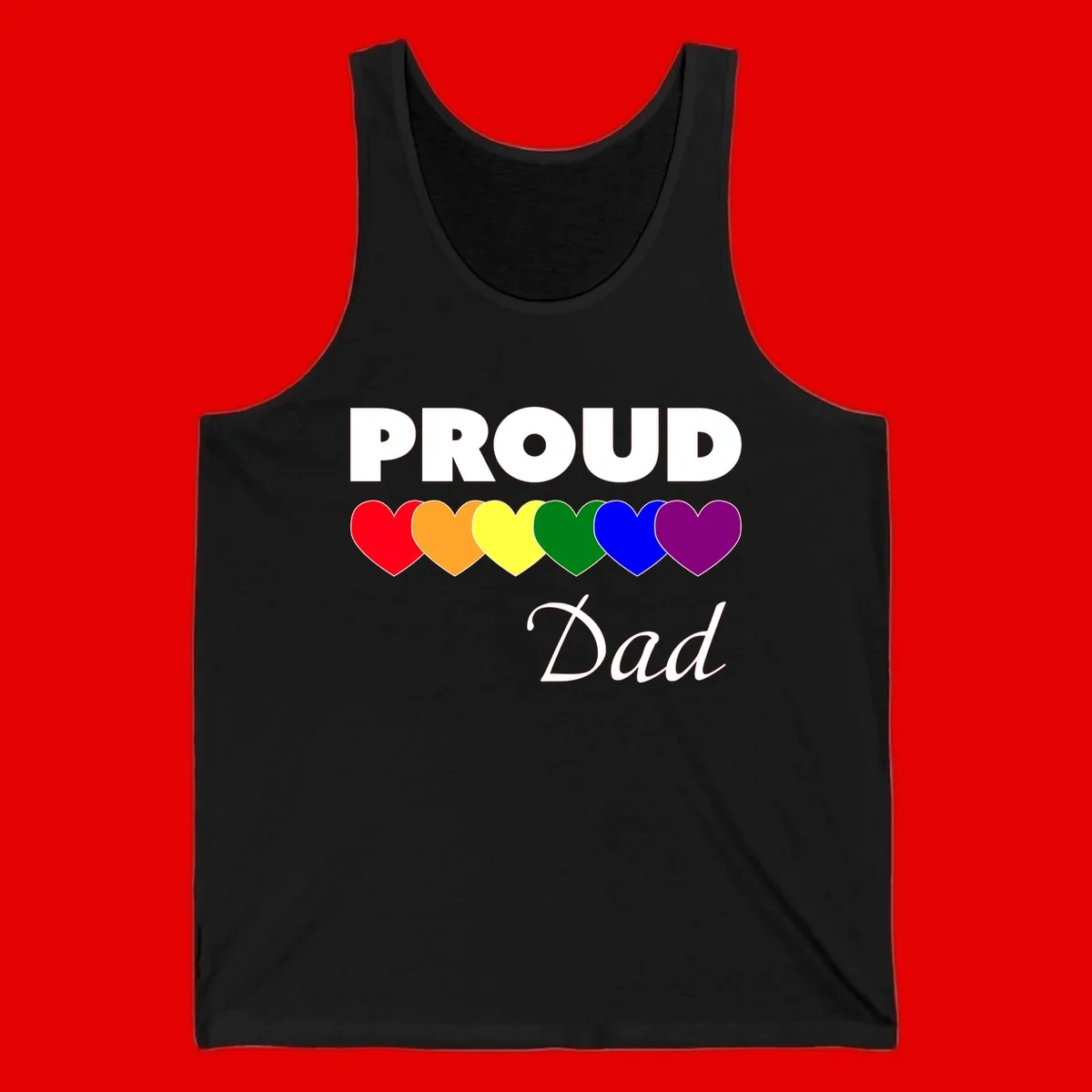 Proud Dad Pride design featuring bold white text with six rainbow-colored hearts in red, orange, yellow, green, blue, and purple