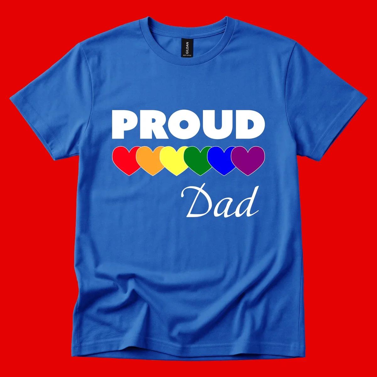 Proud Dad Pride design featuring bold white text with six rainbow-colored hearts in red, orange, yellow, green, blue, and purple