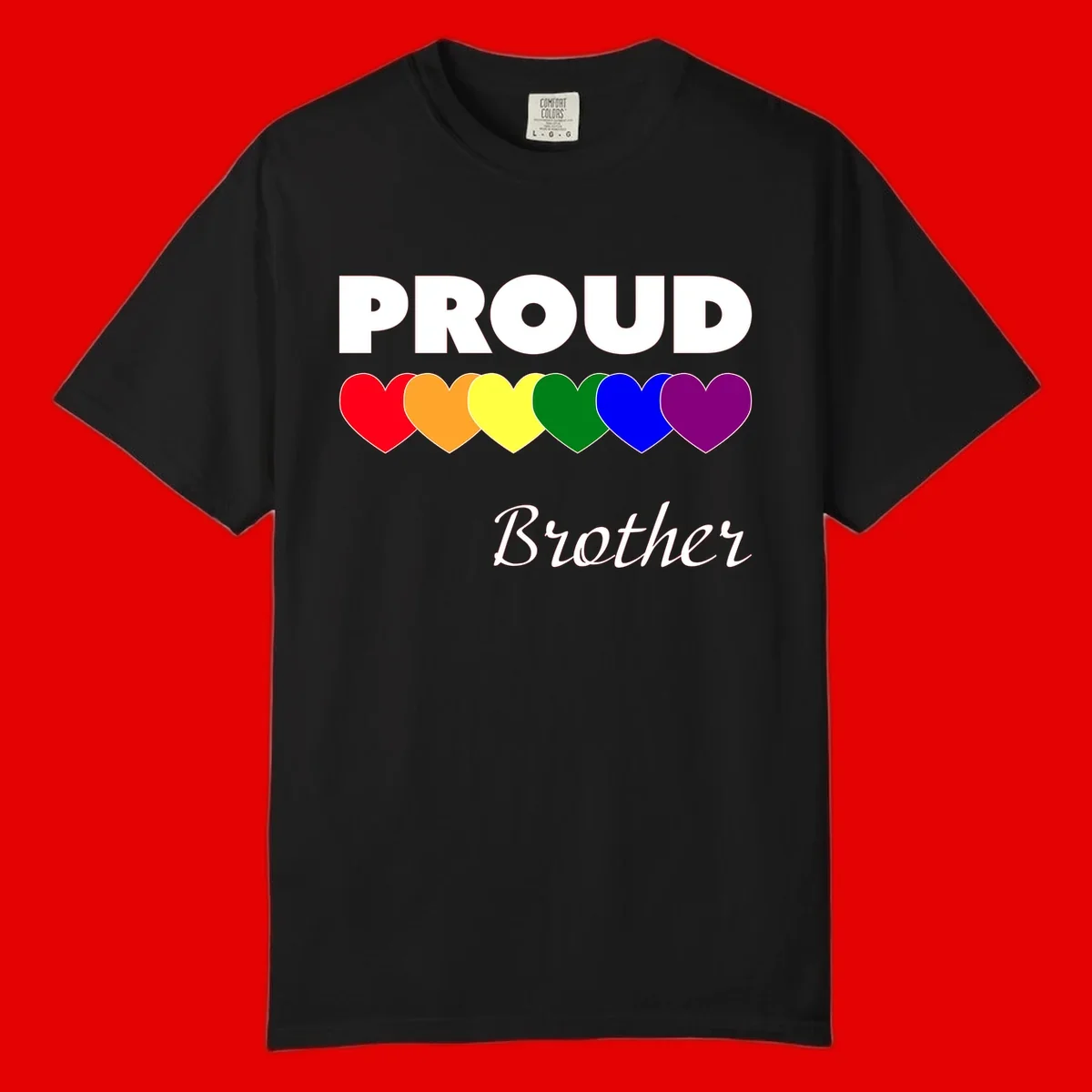Proud Brother Pride design featuring bold white text and six rainbow-colored hearts representing LGBTQ+ pride flag colors
