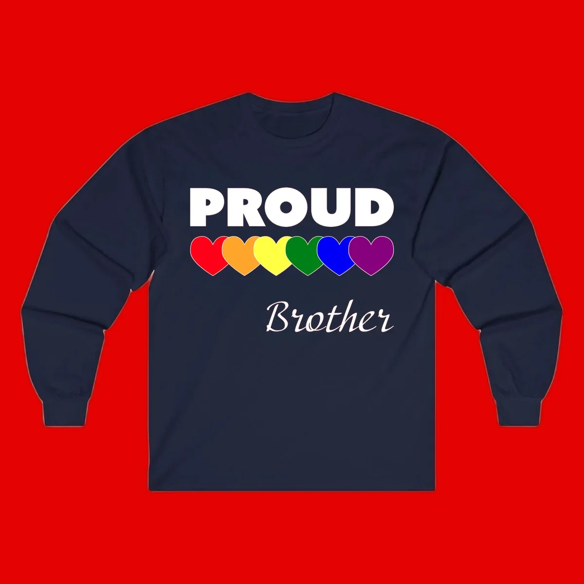 Proud Brother Pride design featuring bold white text and six rainbow-colored hearts representing LGBTQ+ pride flag colors