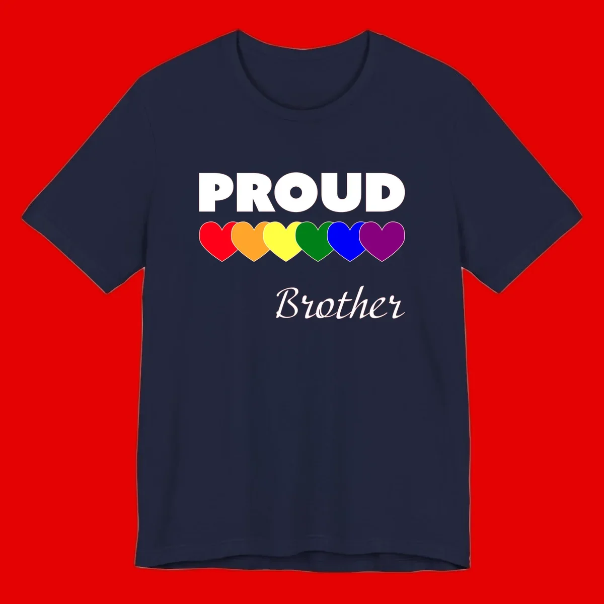 Proud Brother Pride design featuring bold white text and six rainbow-colored hearts representing LGBTQ+ pride flag colors