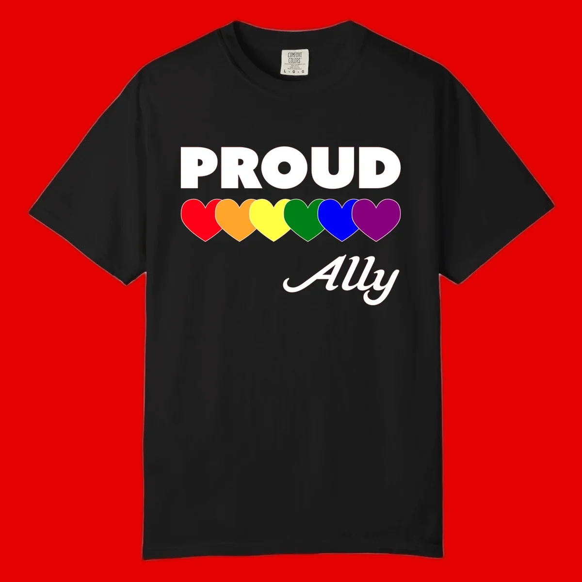 Proud Ally design with rainbow hearts in red, orange, yellow, green, blue, and purple on gray background