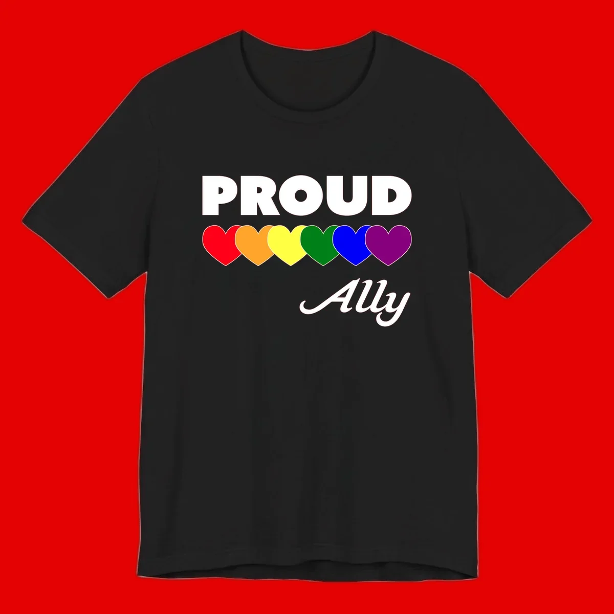 Proud Ally design with rainbow hearts in red, orange, yellow, green, blue, and purple on gray background