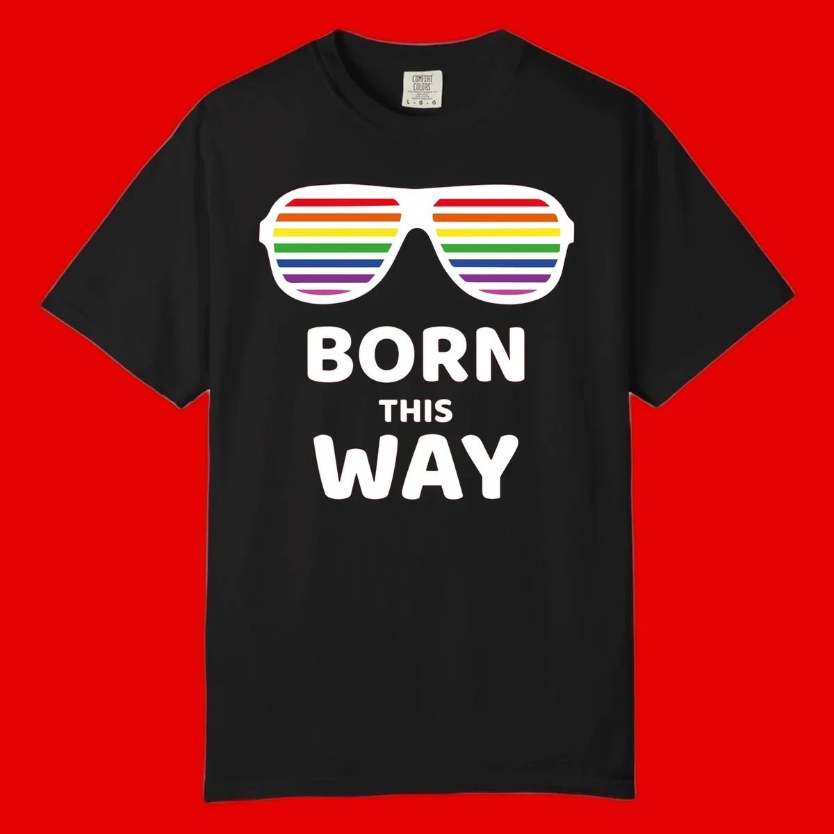 Born This Way Pride design featuring rainbow shutter shade glasses with colorful horizontal stripes and bold text celebrating LGBTQ identity