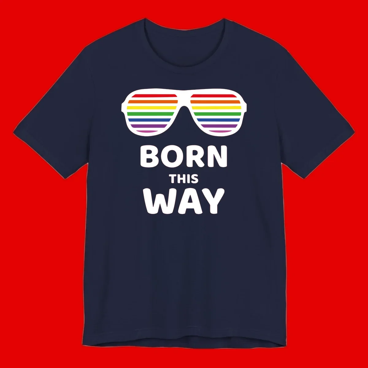 Born This Way Pride design featuring rainbow shutter shade glasses with colorful horizontal stripes and bold text celebrating LGBTQ identity