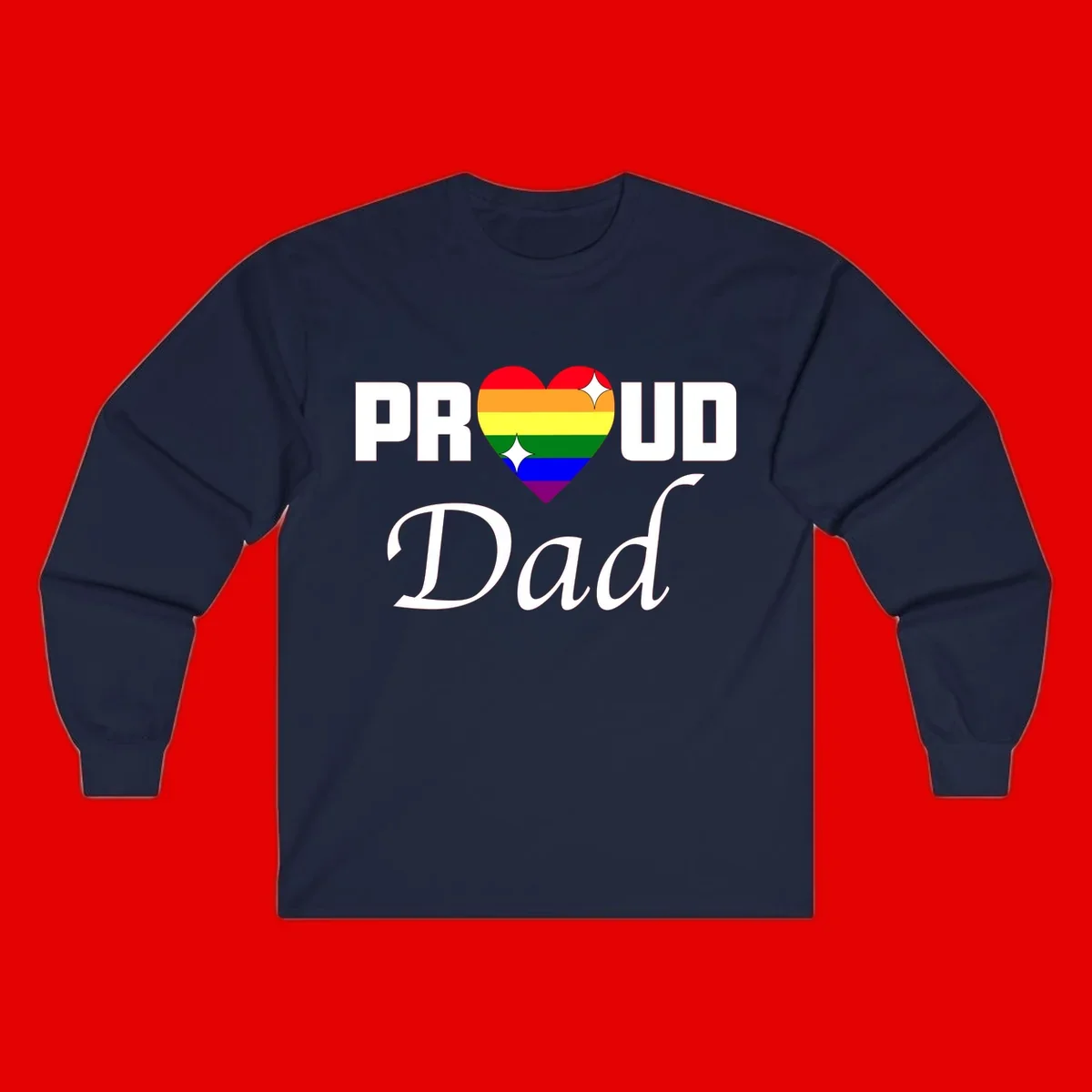 Proud Dad rainbow heart design with vibrant pride flag colors in heart shape and white text