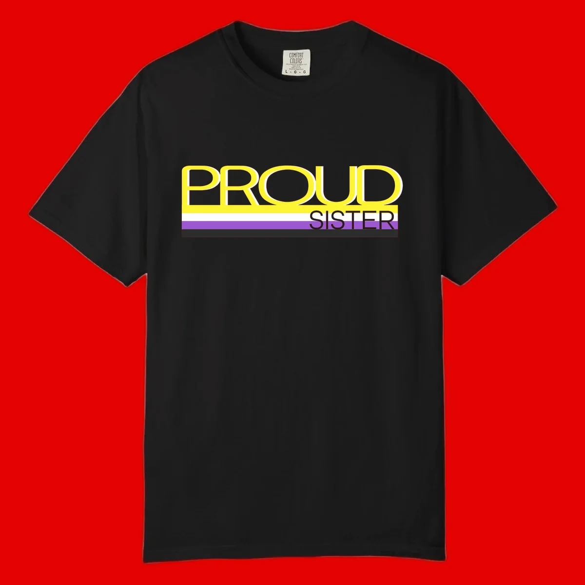 Yellow and gray text reading 'PROUD SISTER' with white, purple, and black horizontal pride flag stripes