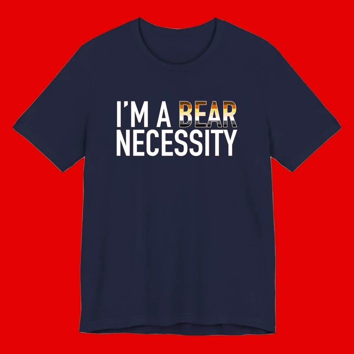 Bold 'I'm A Bear Necessity' text design with gradient bear head silhouette in earth tones and white lettering on gray background