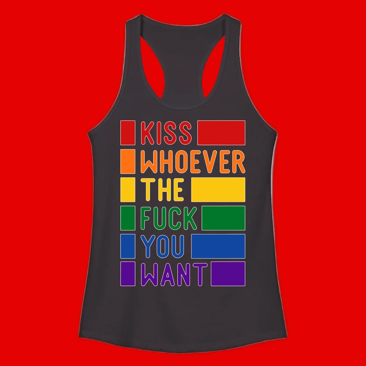 Colorful rainbow typography design reading 'Kiss Whoever The Fuck You Want' with each word in different pride colors on gray background