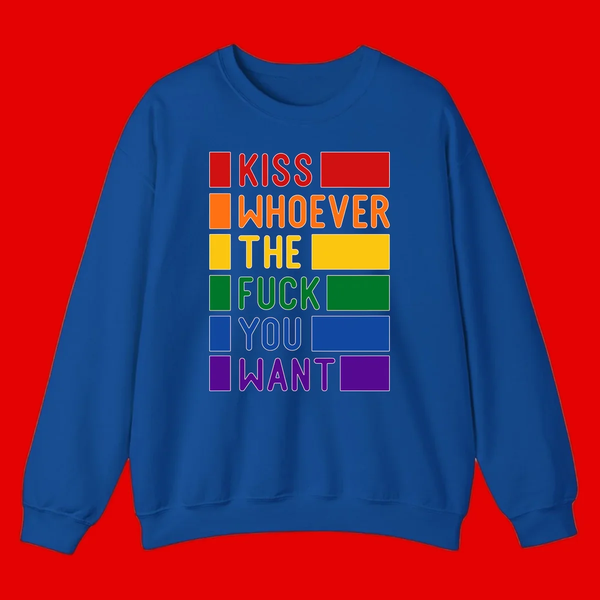 Colorful rainbow typography design reading 'Kiss Whoever The Fuck You Want' with each word in different pride colors on gray background