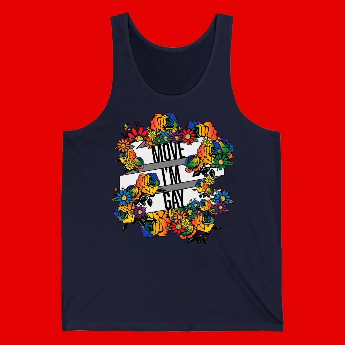 Colorful floral design with "MOVE I'M GAY" text on flowing ribbons, surrounded by rainbow roses, daisies, and sunflowers