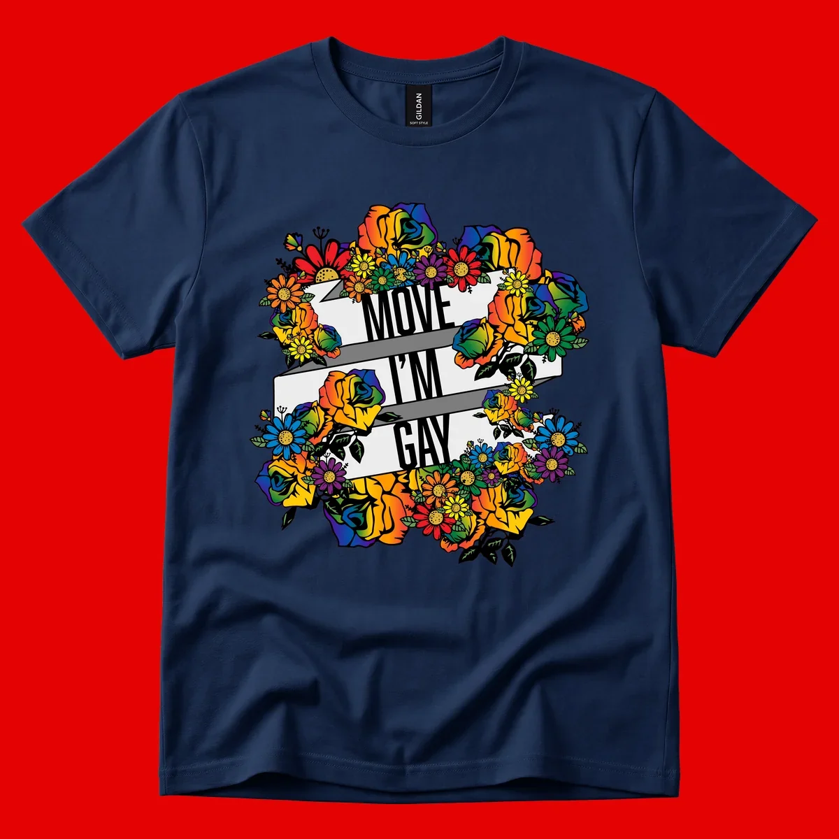 Colorful floral design with "MOVE I'M GAY" text on flowing ribbons, surrounded by rainbow roses, daisies, and sunflowers