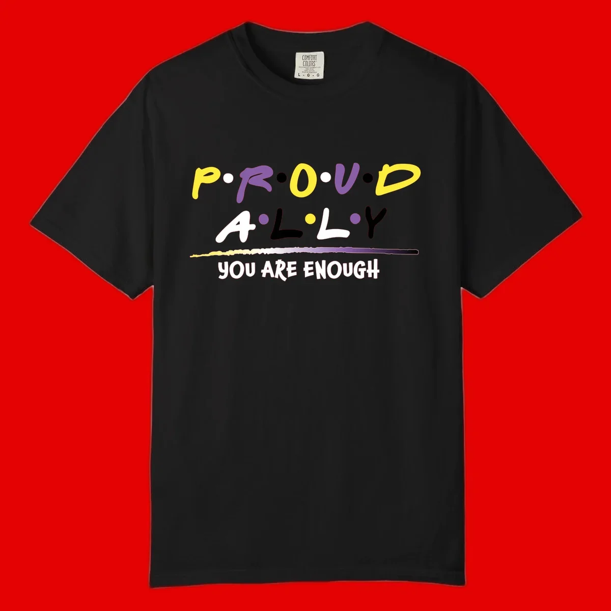Colorful proud ally enough design with yellow and purple lettering spelling P.R.O.U.D ALLY and YOU ARE ENOUGH with decorative watercolor elements