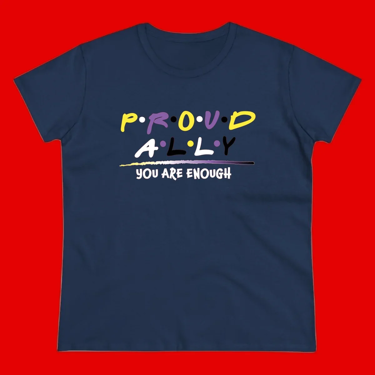 Colorful proud ally enough design with yellow and purple lettering spelling P.R.O.U.D ALLY and YOU ARE ENOUGH with decorative watercolor elements