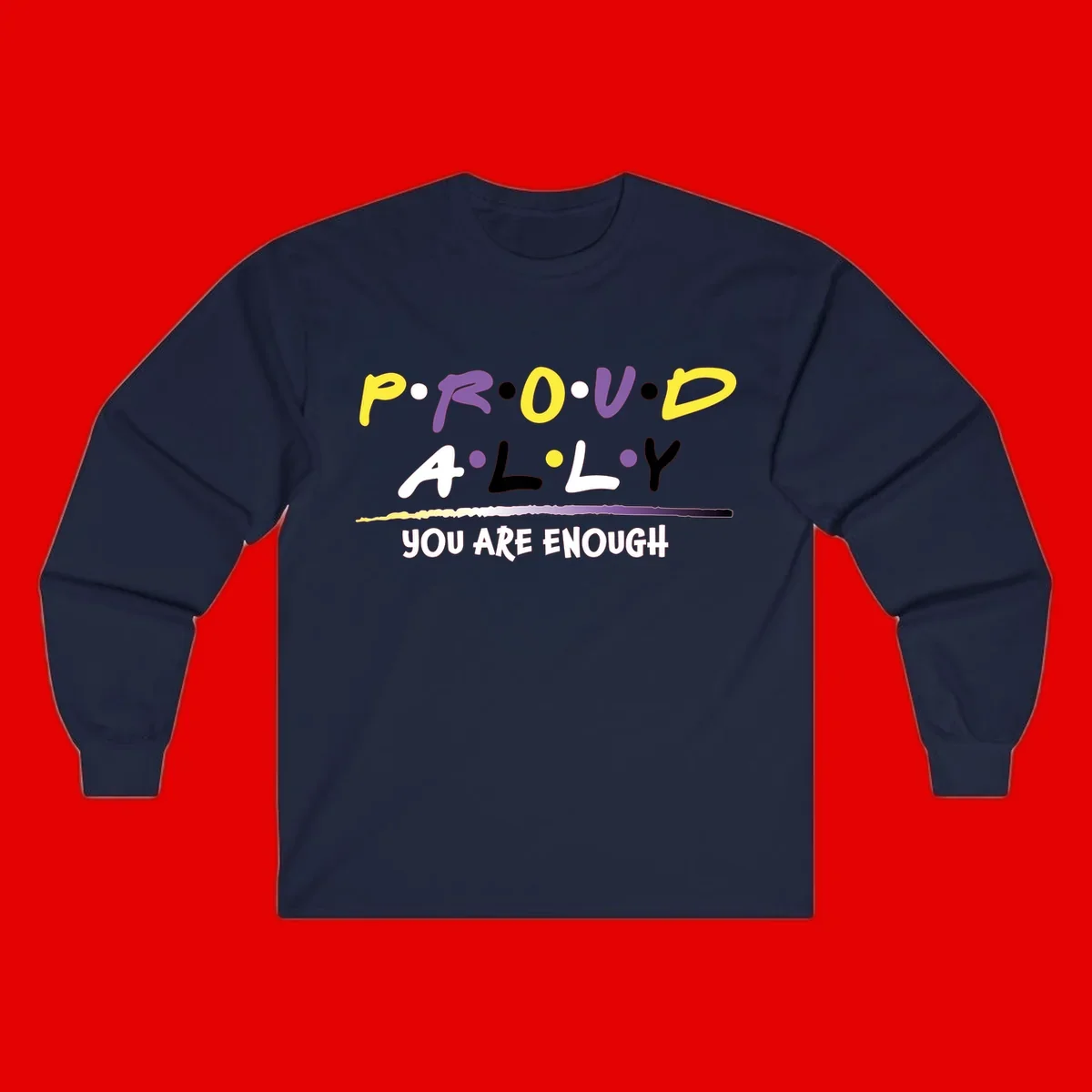 Colorful proud ally enough design with yellow and purple lettering spelling P.R.O.U.D ALLY and YOU ARE ENOUGH with decorative watercolor elements