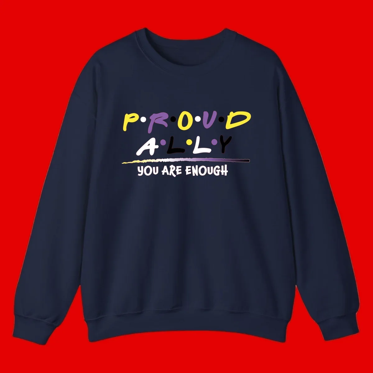Colorful proud ally enough design with yellow and purple lettering spelling P.R.O.U.D ALLY and YOU ARE ENOUGH with decorative watercolor elements