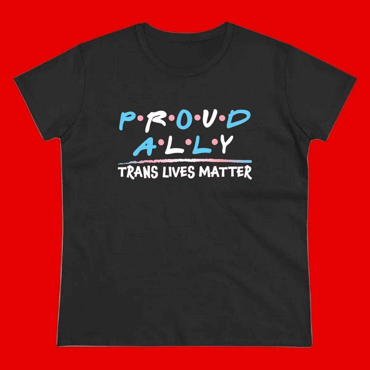 Proud ally trans lives matter design with blue and white text, pink decorative dots, and trans pride watercolor stripe